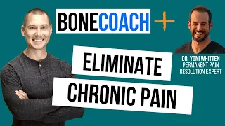 ELIMINATE CHRONIC PAIN w/ Dr. Yoni Whitten + BoneCoach™