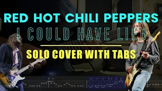 Red Hot Chili Peppers - I Could Have Lied solo cover | WITH TABS