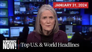 Top U.S. & World Headlines — January 31, 2024