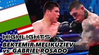 BEKTEMIR MELIKUZIEV VS GABRIEL ROSADO HIGHLIGHTS + KNOCKOUTS