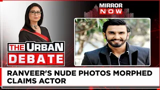 Who Morphed Ranveer's Nude Picture? Why No Compliant Against Urfi Photoshoot? | Urban Debate