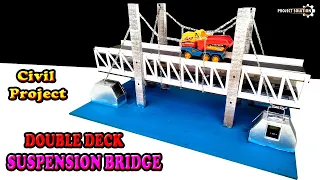 DOUBLE DECK SUSPENSION BRIDGE FOR CIVIL ENGG || WORKING MODEL FOR CIVIL PROJECT || PROJECT SOLUTION