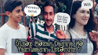 Ölsəz Məzar Daşına Nə Yazılmağın İstərdiz ? (Sumqayıt sorğu) Sərbəst vlog