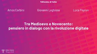 Tra Medioevo e 900: pensiero in dialogo con la rivoluzione digitale | Corbini - Leghissa - Peyron