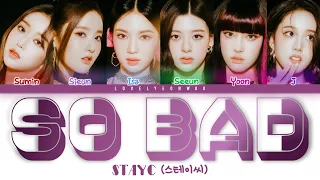 STAYC (스테이씨) – SO BAD Lyrics (Color Coded Han/Rom/Eng)