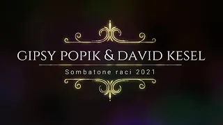 GIPSY POPIK & DAVID KESEL SOMBATONE RACI 2021 (COVER)