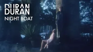 Duran Duran - Night Boat (Official Music Video)