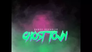 Dance Republic - Ghost Town (Homeless John Remix Edit)