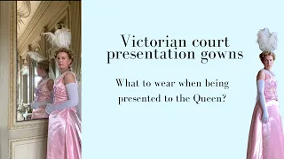 How to dress like a Victorian debutante. Talking Victorian court presentation gowns.