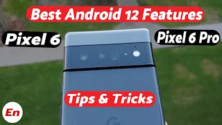 Google Pixel 6 & Pixel 6 Pro: Best Android 12 Features, Tips & Tricks