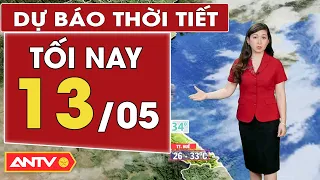 Dự báo thời tiết tối nay 13/5: Nam bộ chiều tối có mưa giông vài nơi; Bắc bộ nhiều nơi mưa to | ANTV