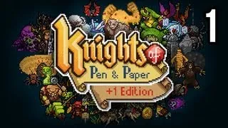 Let's Play Knights of Pen & Paper +1 Edition - Part 1 - Gameplay / Playthrough