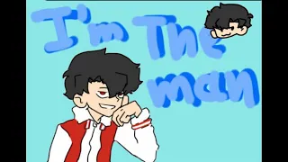 I am the man //animation_meme