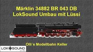 Märklin 34882 BR 043 LokSound V5 Umbau mit Luessi Platine