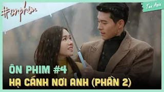 Ôn phim #4: Hạ Cánh Nơi Anh (Phần 2) | Tất tần tật về Crash landing on you | Hyun Bin, Son Ye Jin