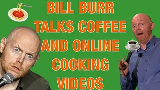 BILL BURR talks COFFEE and online COOKING VIDEOS ☕️