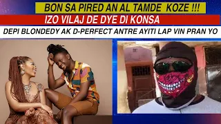 ACT+ - IZO VILAJ DE DYE DI KONSA  LAP PRAN BLONDEDY AK DPERFECTDEPI YO RANTRE AYITI