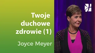 Twoje duchowe zdrowie (1) | Joyce Meyer | Duchowy rozwój