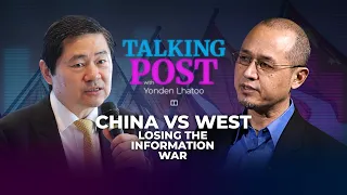 How China is losing the information war to the West | Wang Huiyao on Talking Post with Yonden Lhatoo