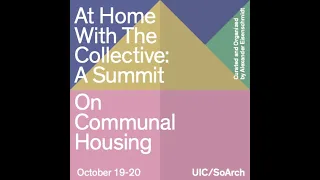 At Home with the Collective: A Summit on Communal Housing, day 2