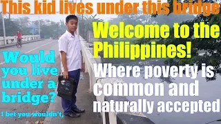 Travel to the Philippines and Meet this Boy Who Lives Under the Bridge. The Real Filipino Society