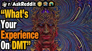 Where Did You Go On DMT? (Real Experiences)