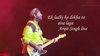 Ek ladki ko dekha Arijit Singh live singing performam