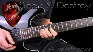 Seek & Destroy Guitar Solo Cover - Metallica