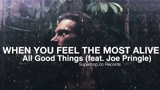 All Good Things - When You Feel The Most Alive (Official Lyric Video)