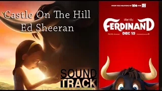 Ferdinand Movie 2017 Soundtrack - Castle On The Hill - Ed Sheeran - Lyrics - Lyrics Video