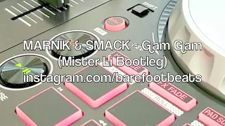 MARNIK & SMACK - Gam Gam (Mister Li Bootleg)