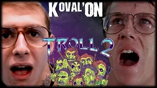 Koval'ON - Обзор фильма "ТРОЛЛЬ 2" культовый трэш (18+)