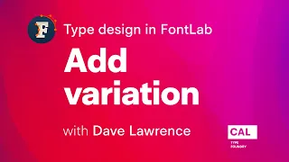 144. Add variation. Type design in FontLab 7 with Dave Lawrence