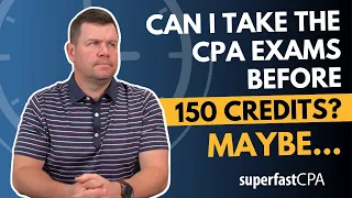 Can I Take the CPA Exam Before 150 Credits? Maybe