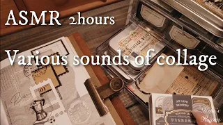 ASMR【2 hours】コラージュの色々な音/Various sounds of collage,Random｜sleeping,Relaxing,睡眠,作業,No BGM