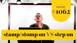 Learn English: Daily Easy English 1062: stamp/stomp on VS step on