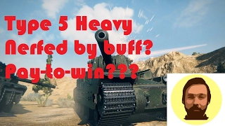 Type 5 Heavy - Nerfed by Buff and Pay-to-Win?