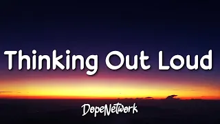 Ed Sheeran - Thinking Out Loud (Lyrics)