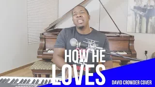 How He Loves - David Crowder/John Mark McMillan Cover //Jared Reynolds