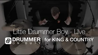 Drummer On Duty | for KING AND COUNTRY - Little Drummer Boy (live) | Drum Cover