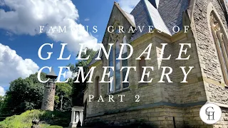 Famous Graves of Glendale Cemetery Part 2