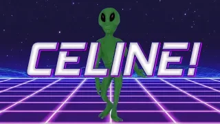 HAPPY BIRTHDAY CELINE! - ALIEN REMIX