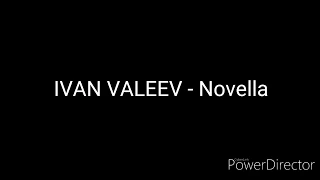 IVAN VALEEV - Novella (Lyrics)