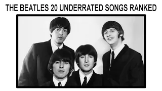 THE BEATLES TOP 20 UNDERRATED SONGS RANKED