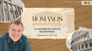 Romanos 2:17-24 "El nombre de Dios es blasfemado" | Pastor John Bonner