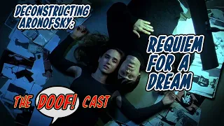 Doofcast #261 - Deconstructing Aronofsky: REQUIEM FOR A DREAM