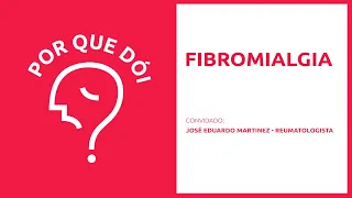 Fibromialgia | Podcast Por Que Dói?