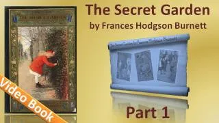 Part 1 - The Secret Garden Audiobook by Frances Hodgson Burnett (Chs 01-10)