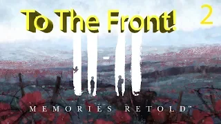11-11: Memories Retold - To The Front! - Part 2