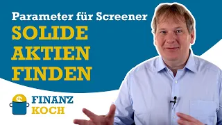 Solide Aktien finden - Parameter für Aktienscreener-Basisscan